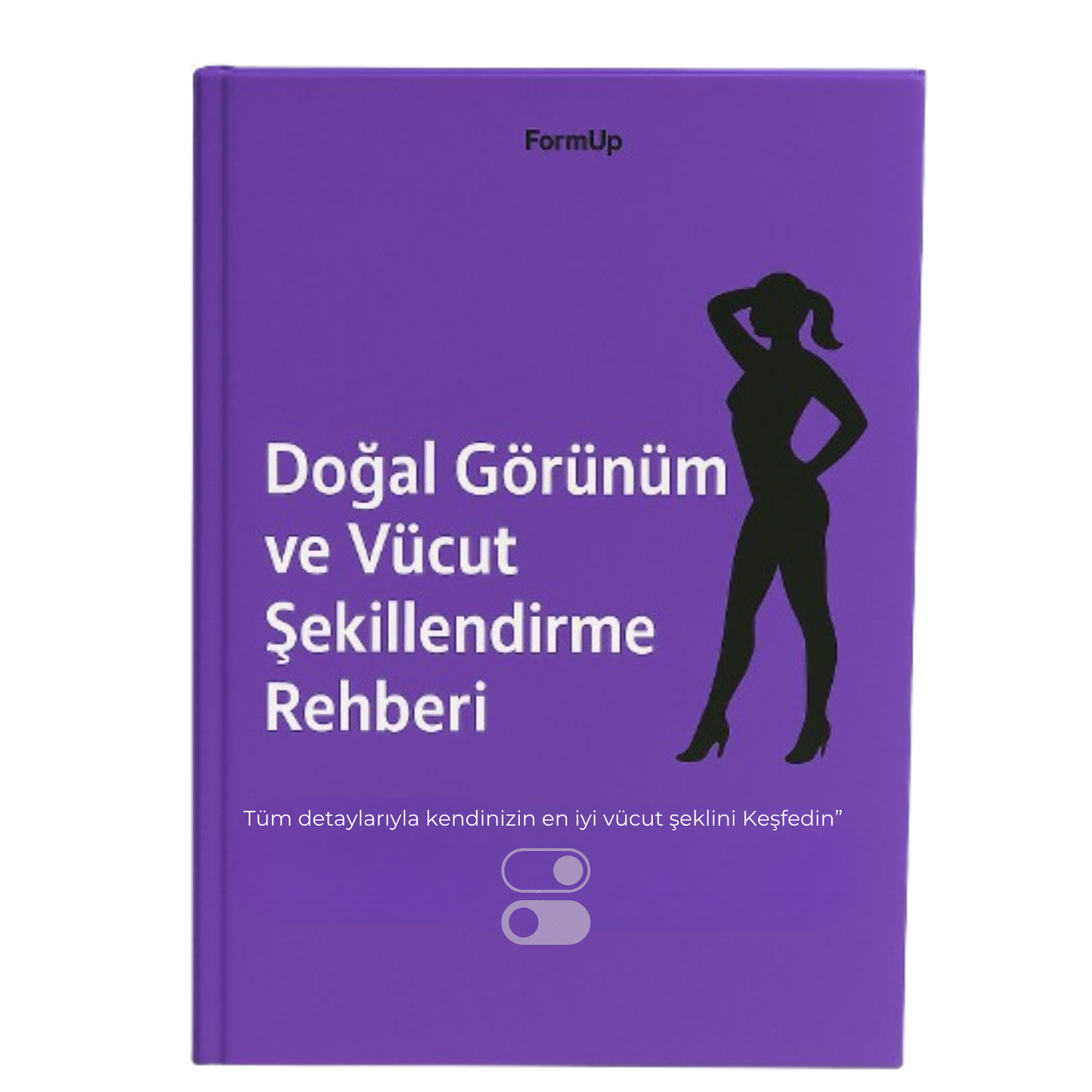 '+ Hediye Doğal Görünüm ve Vücut Şekillendirme Rehberi